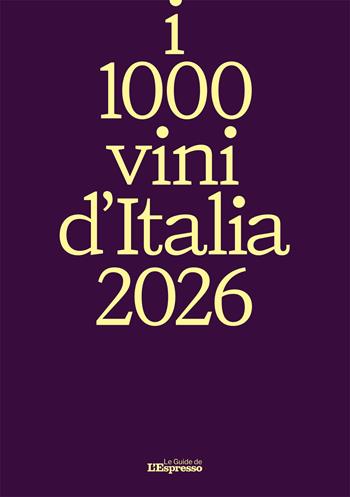 I 1000 vini d'Italia 2026  - Libro I libri de L'Espresso 2025, Le Guide de L'Espresso | Libraccio.it