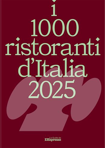 I 1000 ristoranti d'Italia 2025 - Andrea Grignaffini - Libro I libri de L'Espresso 2024, Le Guide de L'Espresso | Libraccio.it