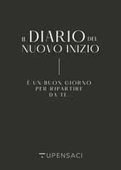 Il diario del nuovo inizio. È un buon giorno per ripartire da te