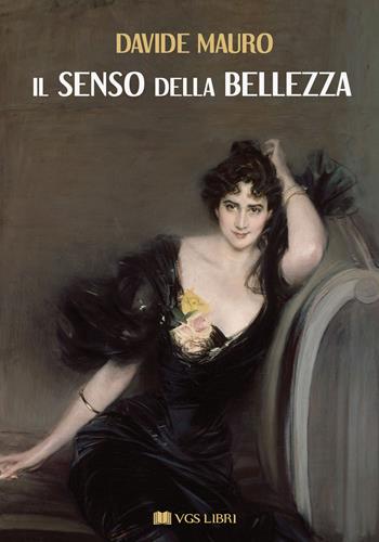 Il senso della bellezza - Davide Mauro - Libro VGS Libri 2023 | Libraccio.it
