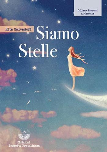 Siamo stelle - Rita Salvadori - Libro Edizioni Progetto Fratellanza 2023 | Libraccio.it