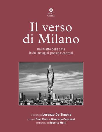 Il verso di Milano. Un ritratto della città in 80 immagini, poesie e canzoni. Ediz. illustrata  - Libro About Cities 2025 | Libraccio.it