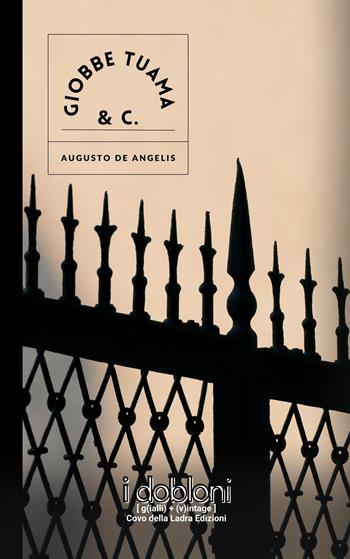 Giobbe Tuama & C. - Augusto De Angelis - Libro iDobloni del Covo della Ladra 2023 | Libraccio.it