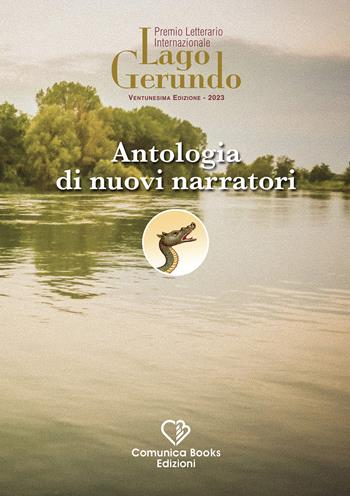 Antologia di nuovi narratori - Cristiano Caracci, Luigi Maffezzoli, Jessica Mantovani - Libro Comunica Books Edizioni 2023 | Libraccio.it