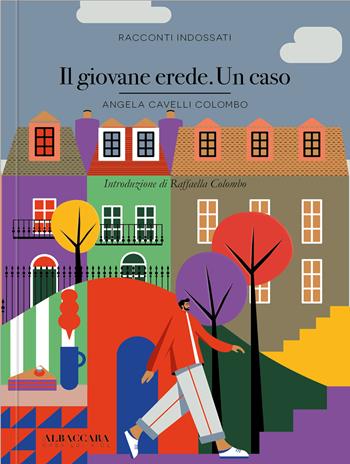Il giovane erede. Un caso - Angela Cavelli Colombo - Libro Casa Editrice Albaccara 2025, Racconti indossati | Libraccio.it