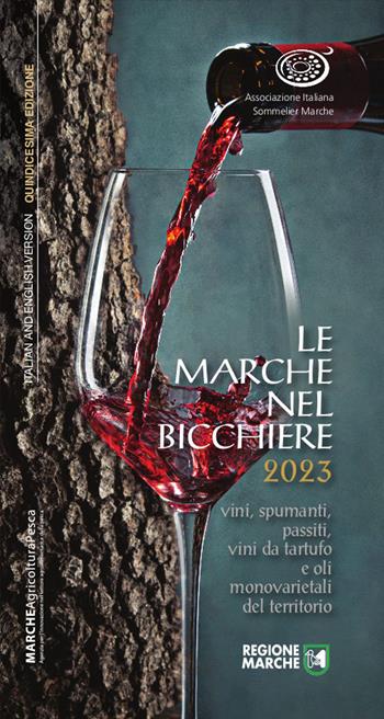 Le Marche nel bicchiere 2023. Vini, spumanti, passiti, cantine e oli monovarietali del territorio. Ediz. italiana e inglese  - Libro AIS Marche 2022 | Libraccio.it