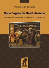 Sous l'egide de saint Jérôme. Strumenti e dinamiche di un'arte in versione 3.0