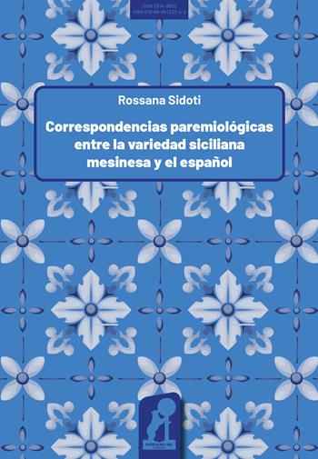Correspondencias paremiológicas entre la variedad siciliana mesinesa y el español - Rossana Sidoti - Libro Puerta del Sol Ediciones 2023 | Libraccio.it
