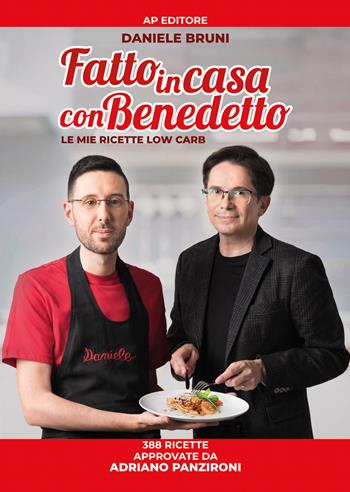 Fatto in casa con Benedetto. Le mie ricette low carb - Daniele Bruni - Libro AP Editore 2023 | Libraccio.it
