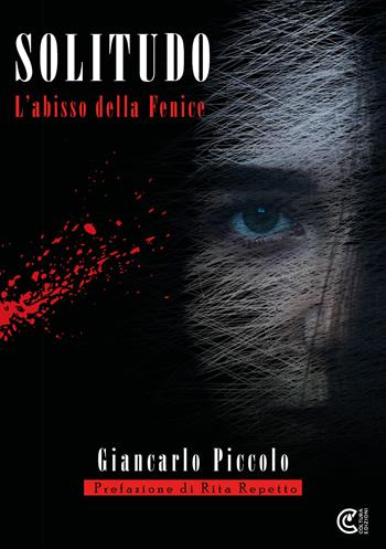 Solitudo. L'Abisso della Fenice - Giancarlo Piccolo - Libro Coltura Edizioni 2023 | Libraccio.it