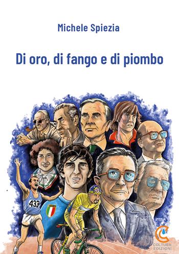 Di oro, di fango e di piombo - Michele Spiezia - Libro Coltura Edizioni 2024 | Libraccio.it