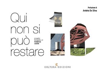 Qui non si può restare. Ediz. illustrata - Federica Lauda - Libro Coltura Edizioni 2024 | Libraccio.it