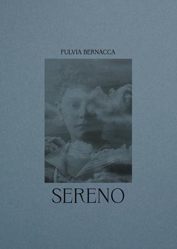 Sereno. Ediz. italiana e inglese - Fulvia Bernacca - Libro Forward Edizioni 2023 | Libraccio.it