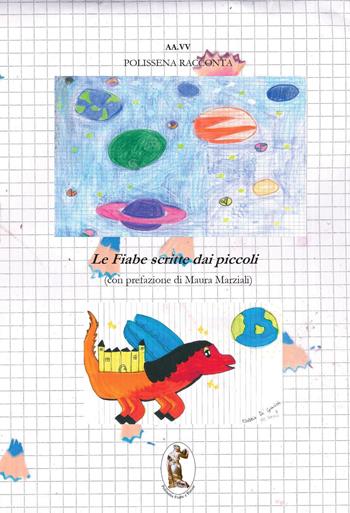 Polissena racconta le fiabe scritte dai piccoli  - Libro Polissena Fiabe e Poesie 2023 | Libraccio.it