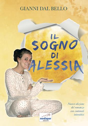 Il sogno di Alessia - Gianni Dal Bello - Libro MediaPer 2023 | Libraccio.it