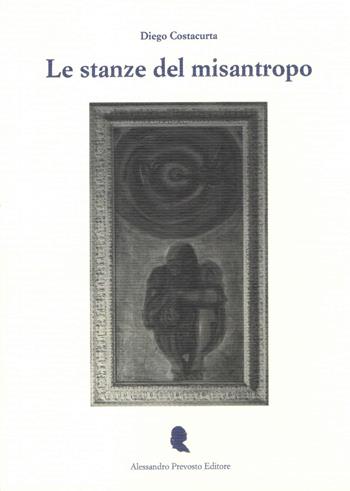 Le stanze del misantropo - Diego Costacurta - Libro Alessandro Prevosto Editore 2023 | Libraccio.it