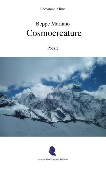 Cosmocreature - Beppe Mariano - Libro Alessandro Prevosto Editore 2026, L' oceano e la luna | Libraccio.it