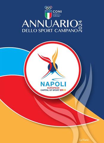 Annuario dello sport campano 2024 - Marco Lobasso, Carlo Zazzera - Libro LeVarie 2023 | Libraccio.it