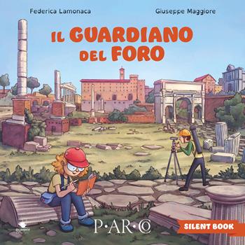 Il guardiano del foro. Storie silenti del PArCo. Ediz. illustrata - Federica Lamonaca, Giuseppe Maggiore - Libro Bummy Edizioni 2026 | Libraccio.it