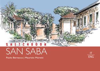 Sketchbook San Saba. Ediz. multilingue - Paolo Bernacca, Maurizio Moretti - Libro Bernacca Immagine 2023 | Libraccio.it