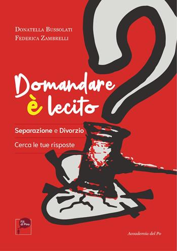 Domandare è lecito. Separazione e divorzio. Cerca le tue risposte - Donatella Bussolati, Federica Zambrelli - Libro Fili di Pino 2023 | Libraccio.it