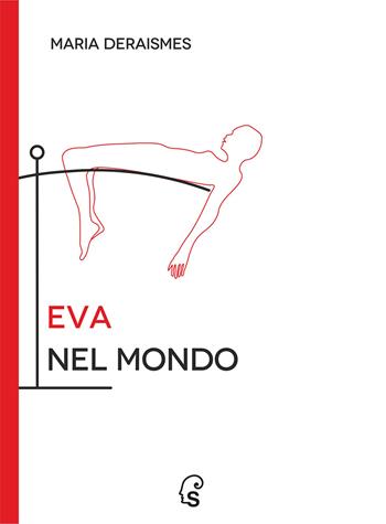 Eva nel mondo. Opera femminista di critica sociale. Ediz. critica. Vol. 1 - Maria Deraismes - Libro Edizioni dello Straniero 2023, Oltre confine | Libraccio.it