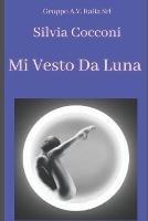 Mi vesto da luna - Silvia Cocconi - Libro Una vita di stelle library 2023 | Libraccio.it