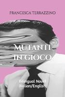 Mutanti in gioco. Noi che rubiamo i ponti all'Arno - Francesca Terrazzino - Libro Una vita di stelle library 2023 | Libraccio.it