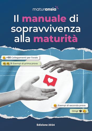 Maturansia: il manuale di sopravvivenza alla maturità  - Libro MaturAnsia 2024 | Libraccio.it