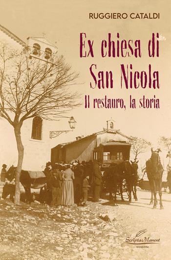 Ex chiesa di San Nicola. Il restauro, la storia - Ruggiero Cataldi - Libro Scripta Manent (Morcone) 2023 | Libraccio.it