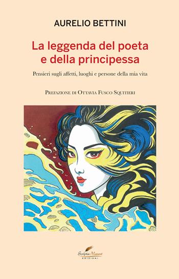 La leggenda del poeta e della principessa - Aurelio Bettini - Libro Scripta Manent (Morcone) 2025 | Libraccio.it