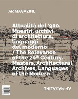 AR magazine. Vol. 131-132: Attualità del ‘900. Maestri, archivi di architettura, linguaggi del moderno-The Relevance of the 20th Century. Masters, architectural archives, languages of the modern  - Libro Acquario Romano 2025 | Libraccio.it