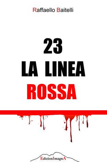 23 la linea rossa - Raffaello Baitelli - Libro EdizionImagnA 2023 | Libraccio.it