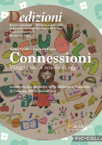 Dedizioni. Rivista di politiche culturali in Calabria (2023). Nuova ediz.. Vol. 4  - Libro Bartolina Editoria Digitale 2023 | Libraccio.it