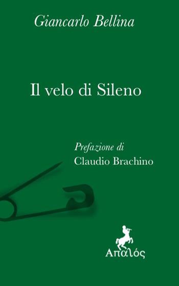 Il velo di Sileno - Giancarlo Bellina - Libro Apalòs 2023, Libri gravi | Libraccio.it