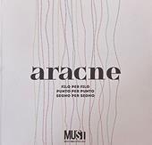 Aracne. Filo per filo, punto per punto, segno per segno. Ediz. italiana e inglese