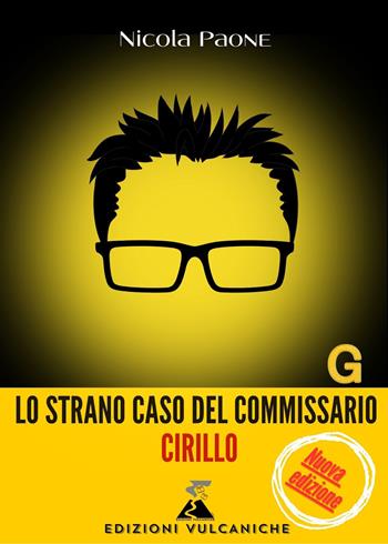 Lo strano caso del commissario Cirillo - Nicola Paone - Libro Edizioni Vulcaniche 2023 | Libraccio.it