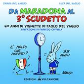 Da Maradona al 3° Scudetto. 40 anni di vignette di Paolo del Vaglio