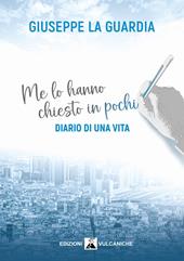 Me lo hanno chiesto in pochi. Diario di una vita