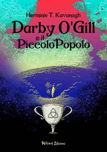 Darby O'Gill e il Piccolo Popolo - Templeton Herminie Kavanagh - Libro Wizard Edizioni 2025 | Libraccio.it