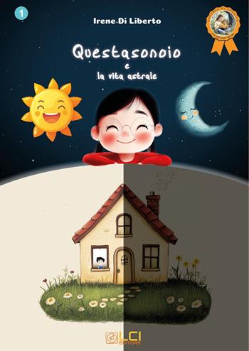 Questasonoio e la vita astrale - Irene Di Liberto - Libro LCI Editore 2025 | Libraccio.it
