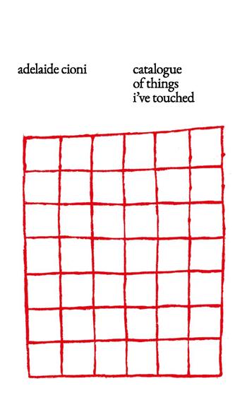 Catalogue of things I’ve touched - Adelaide Cioni - Libro MAXXI 2025 | Libraccio.it