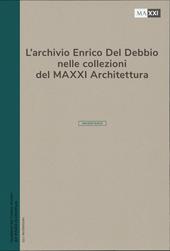 L'archivio Enrico Del Debbio nelle collezioni del MAXXI Architettura. L'inventario