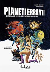 Pianeti erranti. Dizionario dei film di fantascienza italiani