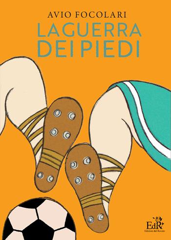 La guerra dei piedi - Avio Focolari - Libro Edizioni del Roveto 2024, Ypsilon A | Libraccio.it