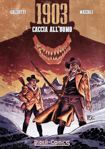 1903. Caccia all'uomo - Federico Galeotti, Francesco Mazzoli - Libro Rider Comics 2023 | Libraccio.it