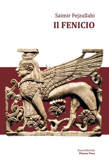 Il fenicio. Ediz. integrale - Saimir Fejzullahi - Libro Florence Press 2024, I libri di FISP | Libraccio.it