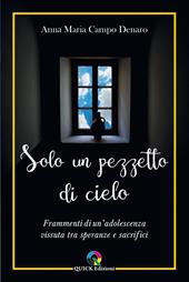 Solo un pezzetto di cielo. Frammenti di un’adolescenza vissuta tra speranze e sacrifici