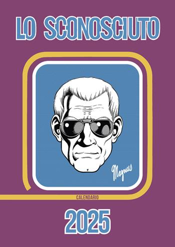Calendario Magnus 2025. Lo sconosciuto - Magnus - Libro 9970 2024 | Libraccio.it