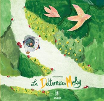 La dottoressa Moly. Ediz. illustrata - Francesca Aiello - Libro Macadamia edizioni 2025, TuttiFrutti | Libraccio.it